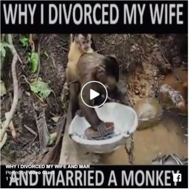 WHY I DIVORCED MY WIFE AND MARRIED A MONKEY(VIDEO)