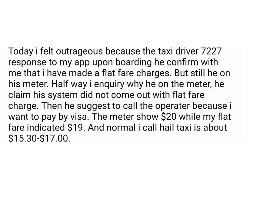 BOOKED TAXI WITH FLAT FARE. DRIVER TURN ON METER TO CHARGE MORE