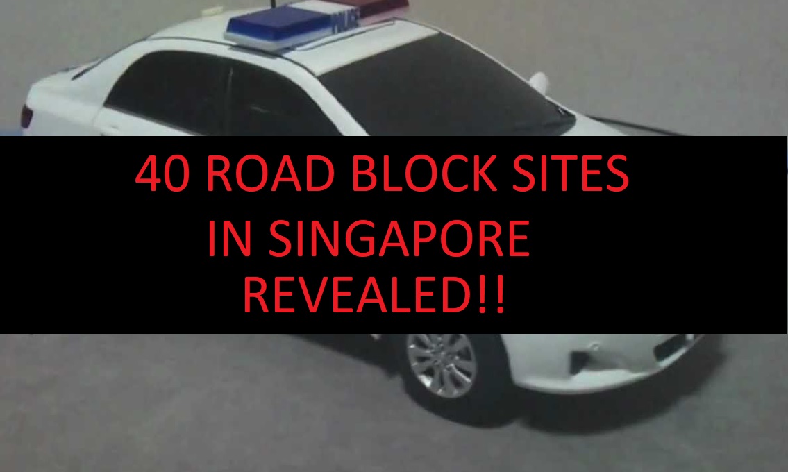 40 COMMON ROAD BLOCK SITES IN SINGAPORE REVEALED!!