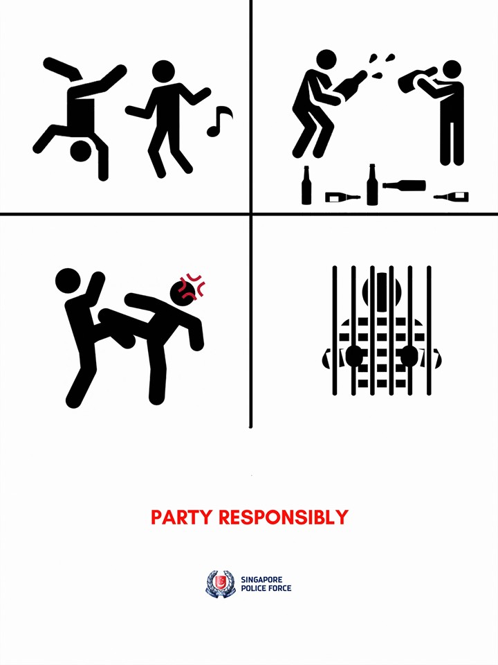 SINGAPORE POLICE ADVISORY: PARTY RESPONSIBLY! DON’T LET YOUR BAD DECISIONS RUIN YOUR NIGHT!