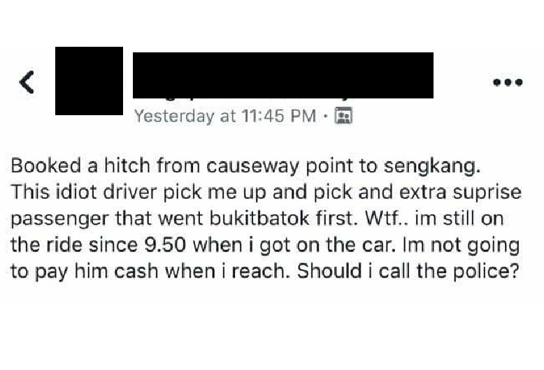 CHEAPO TAKE GRAB HITCH THEN COMPLAINED GOT OTHER PASSENGERS