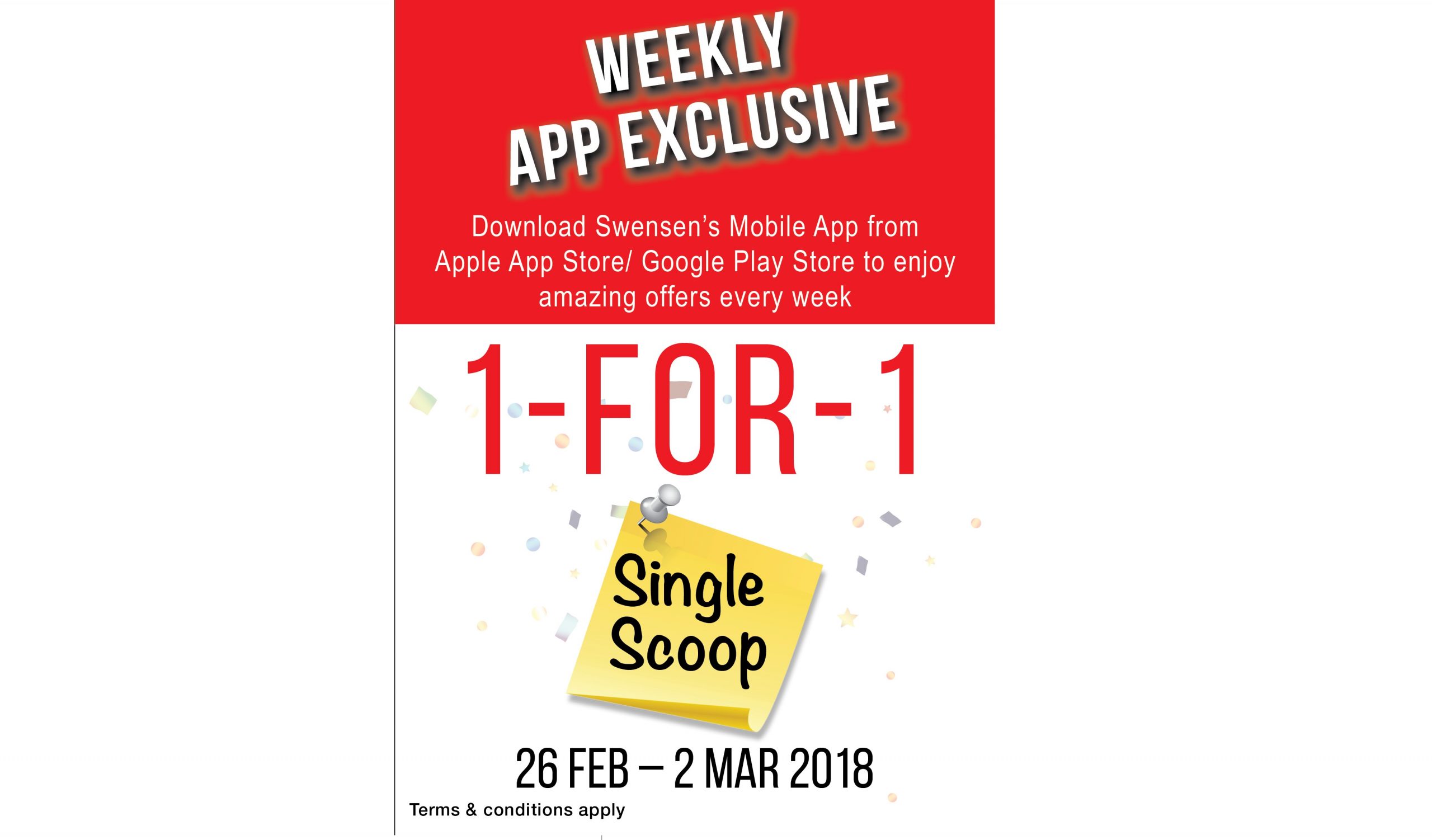 1 FOR 1 FOR SINGLE SCOOPS FROM 26 FEB TO 2 MAR AT SWENSEN!