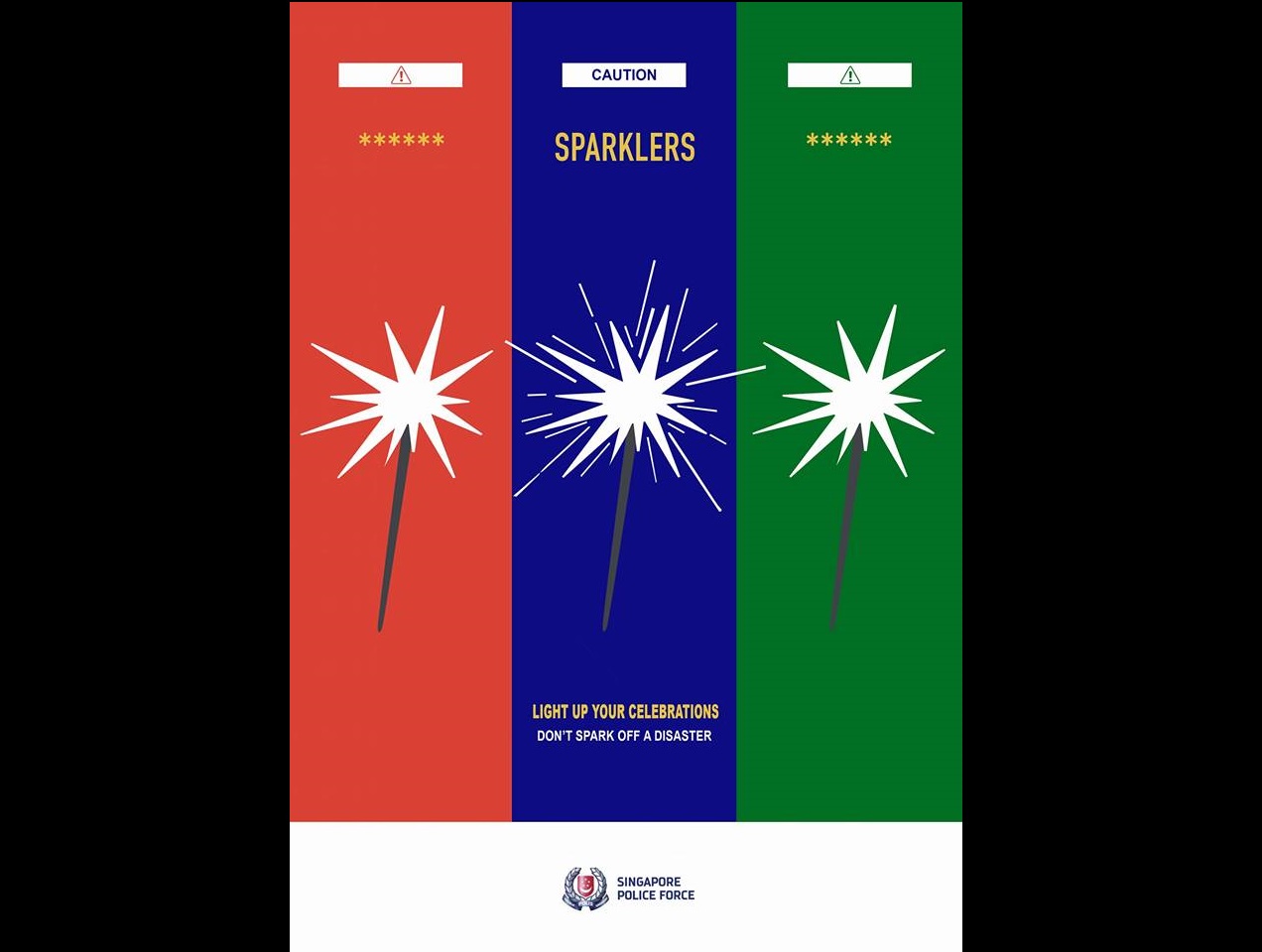 Do not set off improvised explosive devices constructed using sparklers.: SINGAPORE POLICE FORCE
