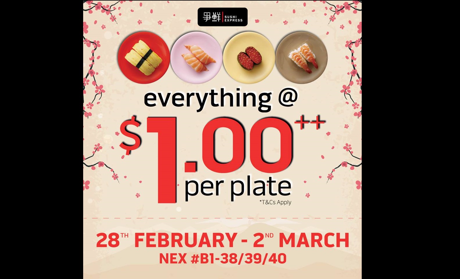 EVERYTHING @ $1 PER PLATE AT SUSHI EXPRESS FROM 28 FEB TO 2 MARCH @ NEX OUTLET!