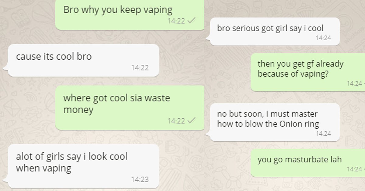 YP SAY HE VAPE TO LOOK COOL & CAN ATTRACT GIRLS, FRIEND TELL HIM TO GO PCC