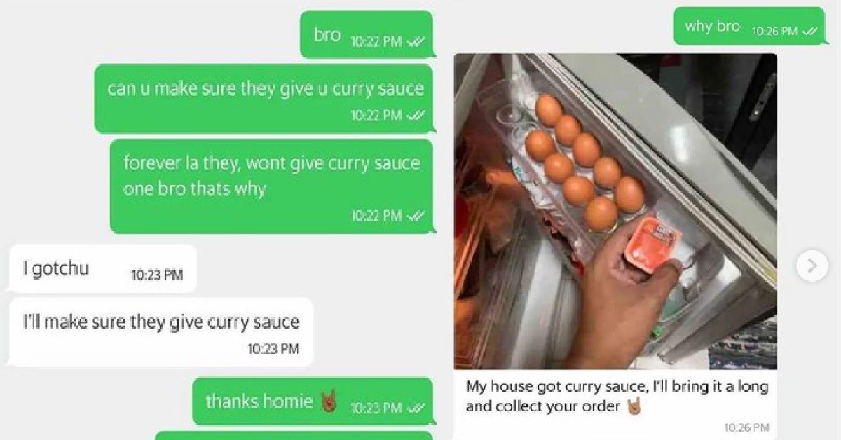 CUSTOMER ASK RIDER TO HELP TAKE CURRY SAUCE, RIDER: “NP MY HOUSE GOT CURRY SAUCE”