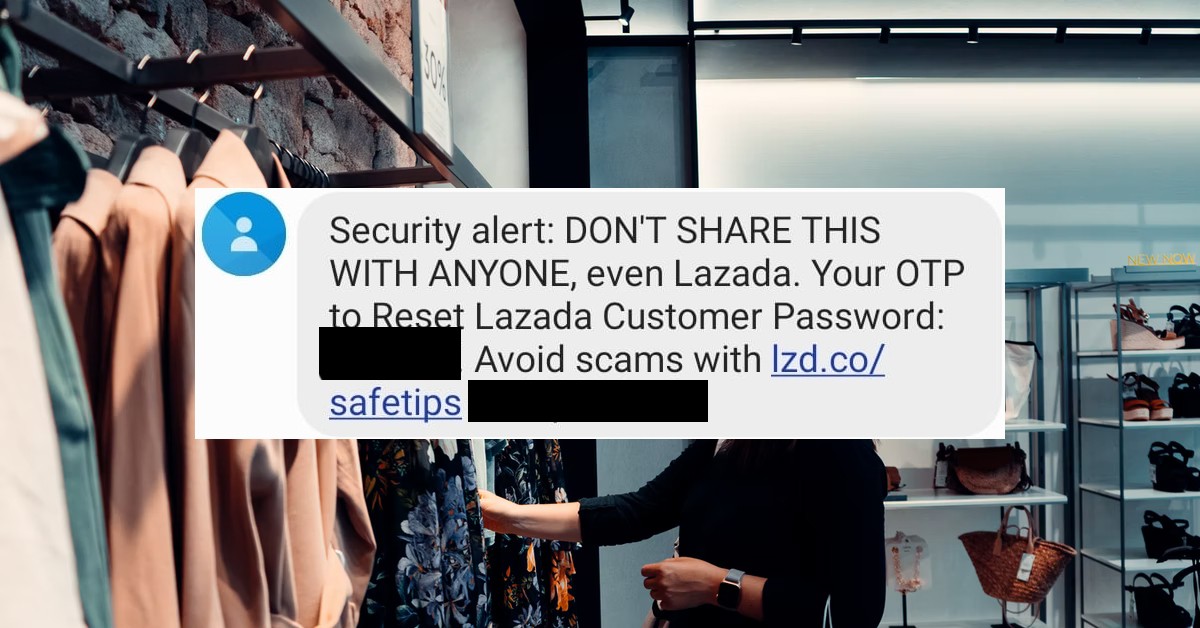 WOMAN SAVED BY LAZADA’S SMS “DON’T SHARE YOUR OTP”
