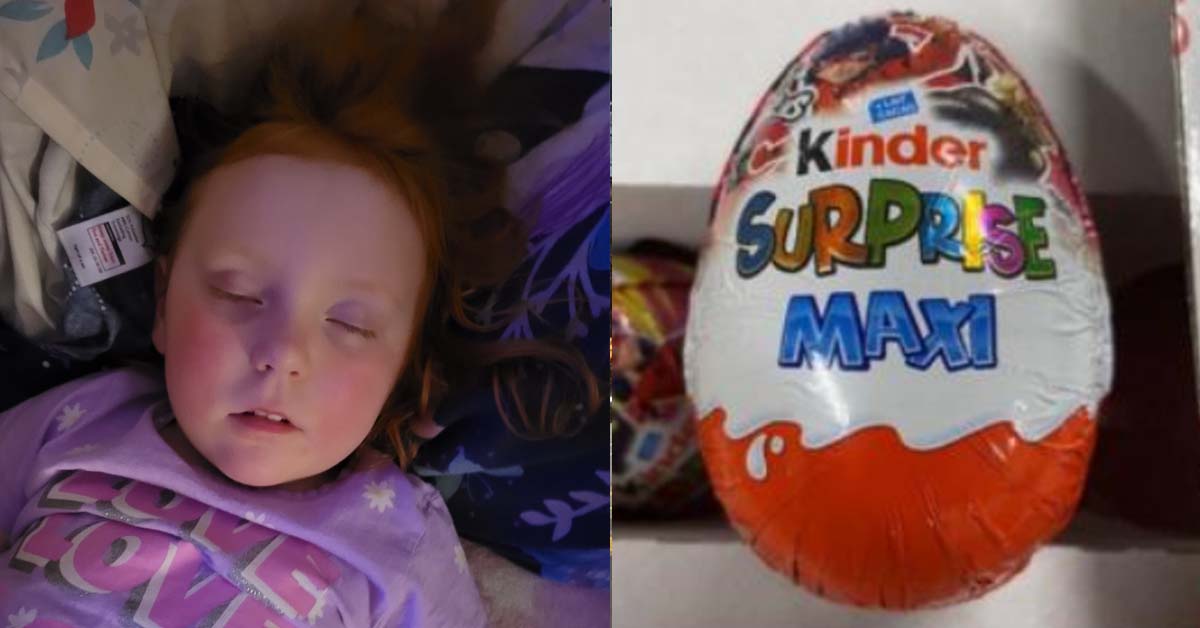 MOTHER CLAIMS 3 Y.O DAUGHTER SICK  FROM KINDER SURPRISE EGG