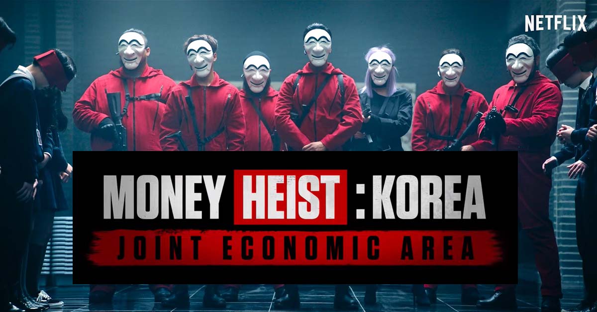 KOREAN VERSION OF ‘MONEY HEIST’ COMING TO NETFLIX ON JUNE 24