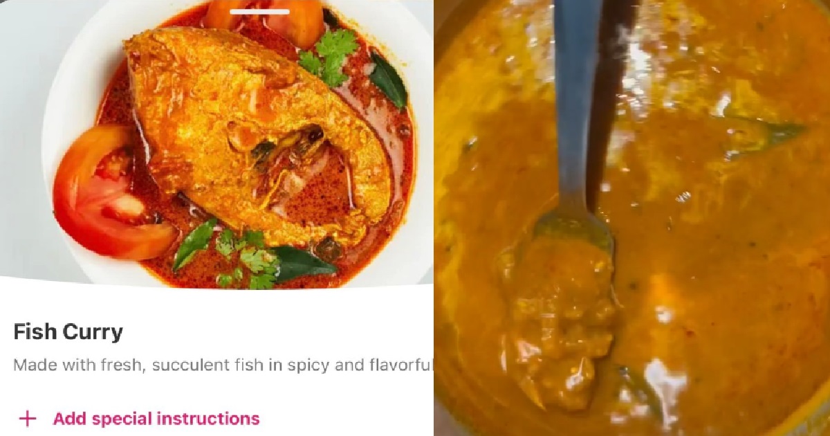 MAN PAID $9.80 FOR FISH CURRY, BUT HIS ORDER CAME WITH CURRY ONLY, NO FISH